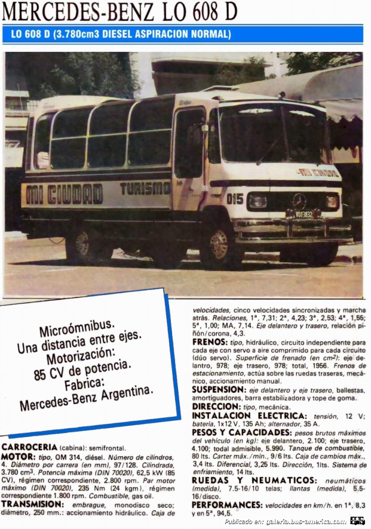 Mercedes-Benz LO 608 D - OMNIBUS VANGIERI RV 100 - Mi Ciudad
FOLLETO DE MERCEDES BENZ ARGENTINA SA DONDE COLOCARON UNA RV100
DE VANGIERI
COLECCION JAR2000
Palabras clave: MINIBUS