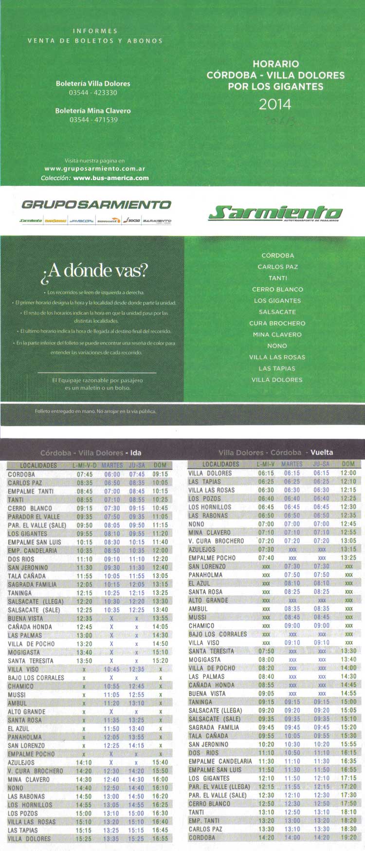 Sarmiento
Horarios 2014 validos para 2016

Servicio que antes prestase la Empresa Pampa de Achala, y antes T.A. 20 de Junio y antes C.O.L.T.O. y antes E.C.O.

