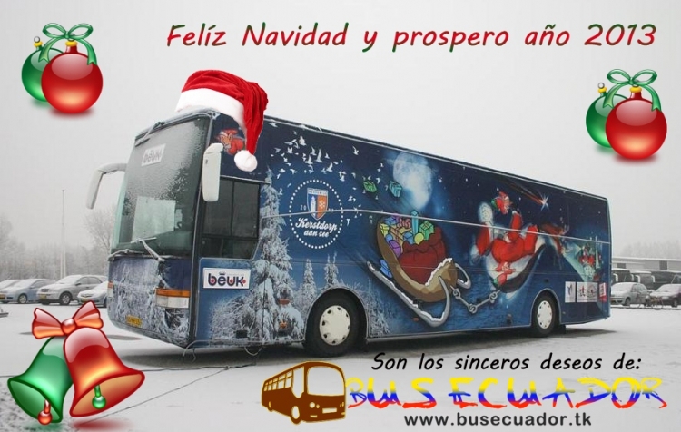 Felices Fiestas
Felíz Navidad y Prospero Año 2013 
Saludos a todos los amigos y compañeros Busologos de Ecuador, América y el mundo ....
Palabras clave: Felices Fiestas