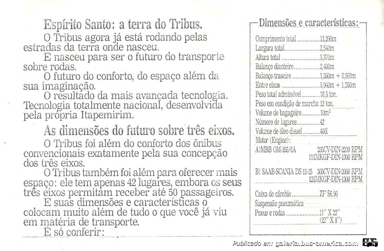 Itapemirim Tribus 1-12152 - Itapemirim
Primer chasis de tres ejes producido en Brasil
Datos técnicos

Fotografía de empresa: Itapemirim
